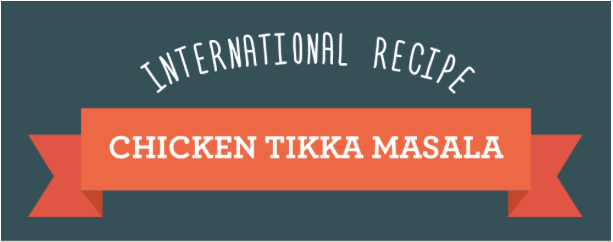 Blogging: International Recipes: Chicken Tikka&nbsp;Masala